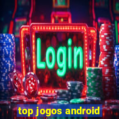 top jogos android